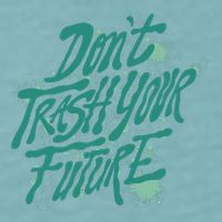 Don't Trash Your Future Earth Day Sueded Cloud Jersey T-Shirt