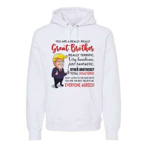 Donald Trump YouRe A Really Great Brother Premium Hoodie