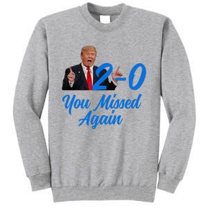 Donald Trump You Missed Again Second Assassination Attempt Tall Sweatshirt