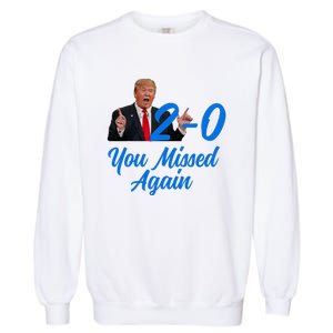 Donald Trump You Missed Again Second Assassination Attempt Garment-Dyed Sweatshirt