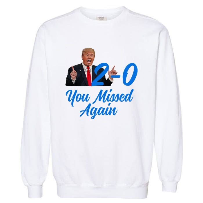 Donald Trump You Missed Again Second Assassination Attempt Garment-Dyed Sweatshirt