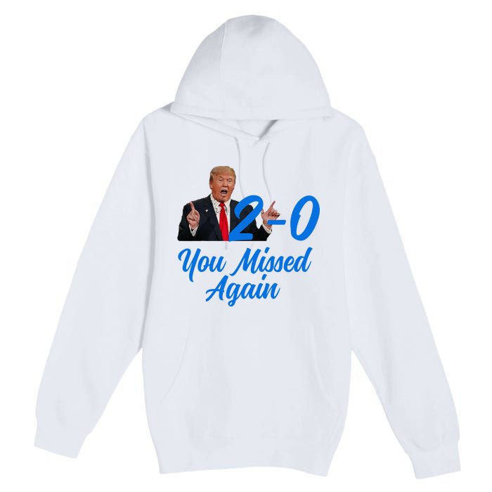 Donald Trump You Missed Again Second Assassination Attempt Premium Pullover Hoodie