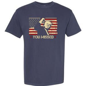 Donald Trump You Missed Funny Trump Usa 2024 Garment-Dyed Heavyweight T-Shirt