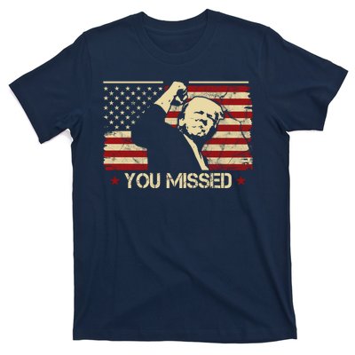 Donald Trump You Missed Funny Trump Usa 2024 T-Shirt