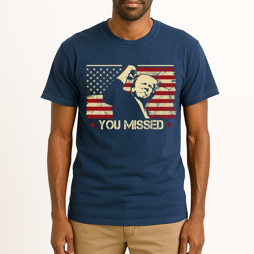 Donald Trump You Missed Funny Trump Usa 2024 Tall T-Shirt