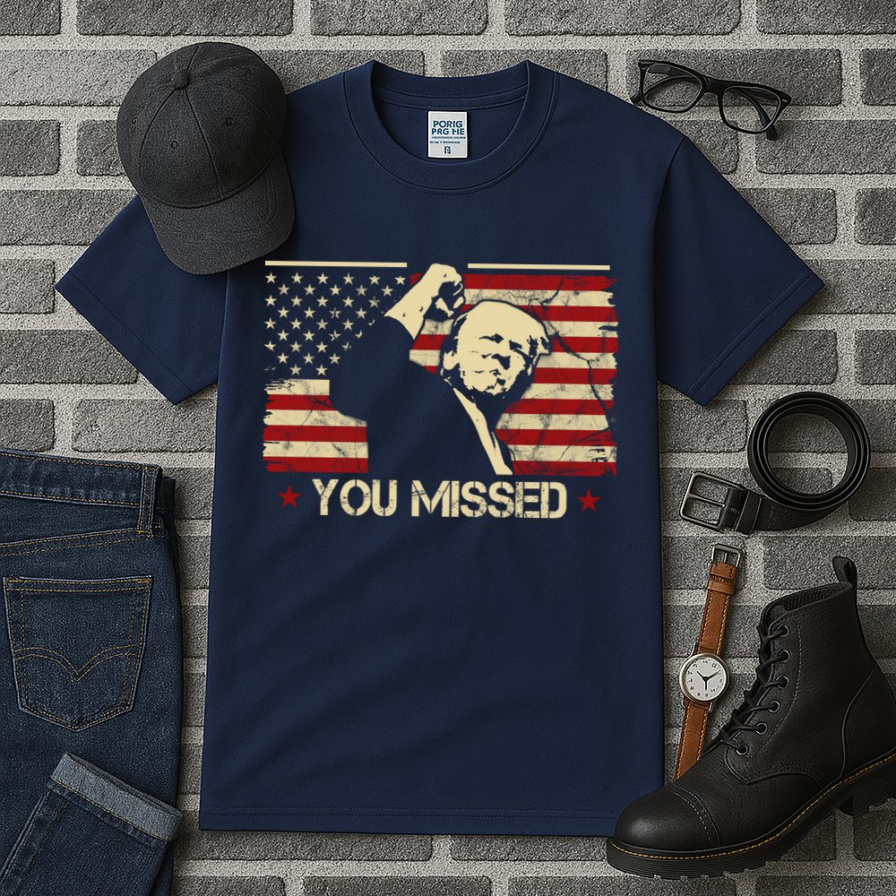 Donald Trump You Missed Funny Trump Usa 2024 Tall T-Shirt