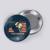 Donald Trump You Missed Funny Trump Usa 2024 Button