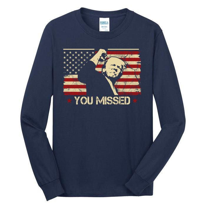 Donald Trump You Missed Funny Trump Usa 2024 Tall Long Sleeve T-Shirt