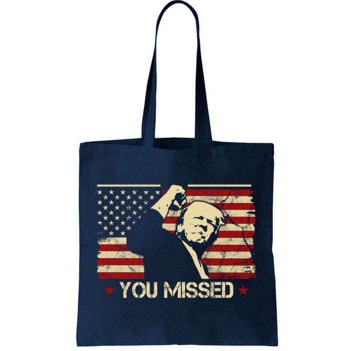 Donald Trump You Missed Funny Trump Usa 2024 Tote Bag