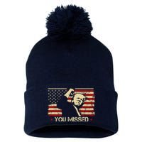 Donald Trump You Missed Funny Trump Usa 2024 Pom Pom 12in Knit Beanie