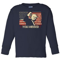 Donald Trump You Missed Funny Trump Usa 2024 Toddler Long Sleeve Shirt