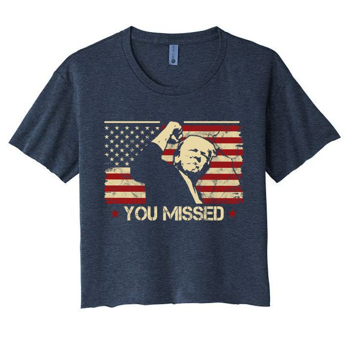 Donald Trump You Missed Funny Trump Usa 2024 Women's Crop Top Tee