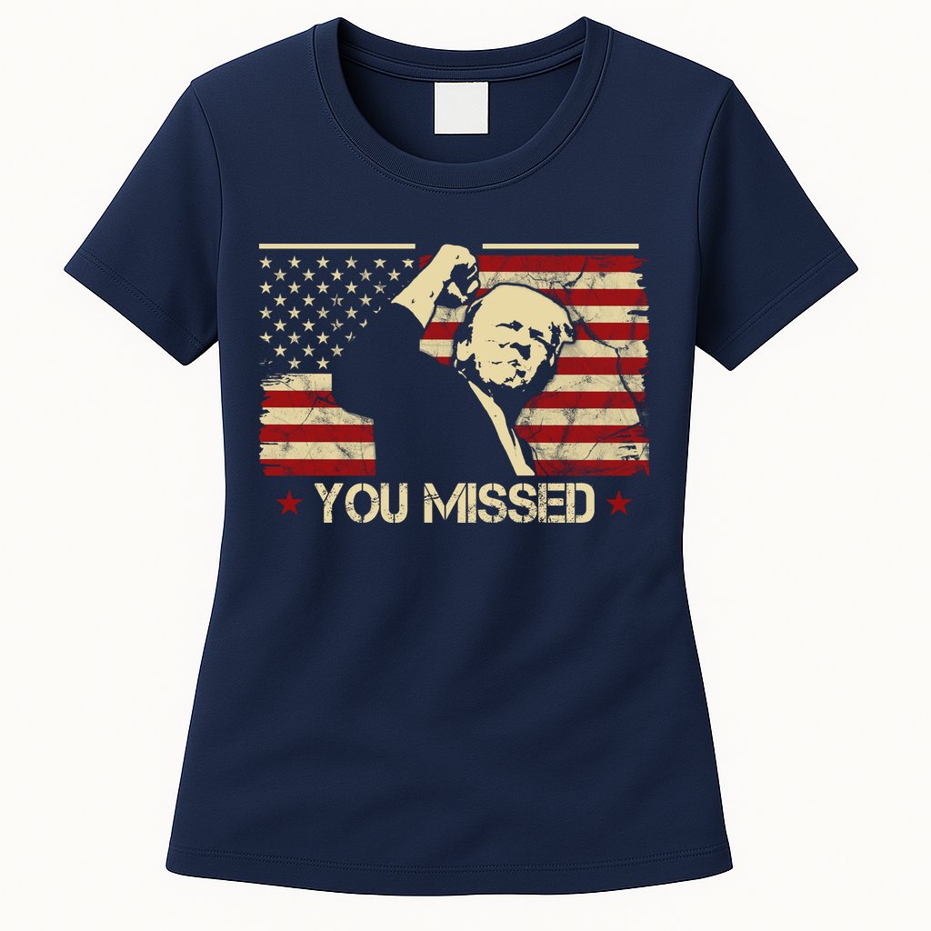 Donald Trump You Missed Funny Trump Usa 2024 Womens T-Shirt