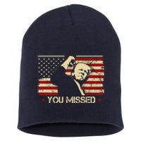 Donald Trump You Missed Funny Trump Usa 2024 Short Acrylic Beanie