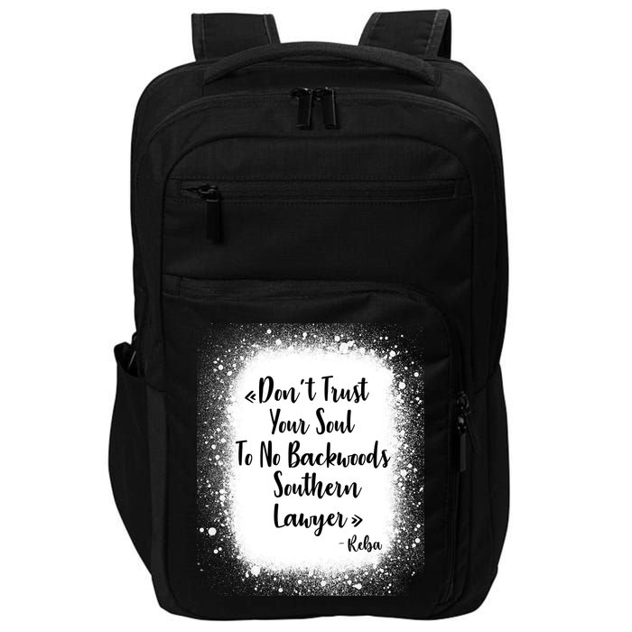 Don't Trust Your Soul To No Backwoods Southern Lawyer Reba Impact Tech Backpack