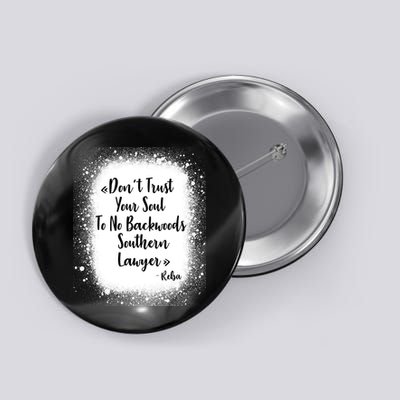 Don't Trust Your Soul To No Backwoods Southern Lawyer Reba Button