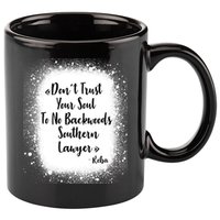 Don't Trust Your Soul To No Backwoods Southern Lawyer Reba 11oz C Handle Ceramic Mug