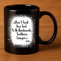 Don't Trust Your Soul To No Backwoods Southern Lawyer Reba 11oz C Handle Ceramic Mug