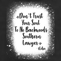 Don't Trust Your Soul To No Backwoods Southern Lawyer Reba 11oz C Handle Ceramic Mug