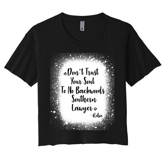 Don't Trust Your Soul To No Backwoods Southern Lawyer Reba Crop Top