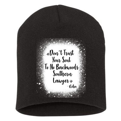 Don't Trust Your Soul To No Backwoods Southern Lawyer Reba Short Acrylic Beanie