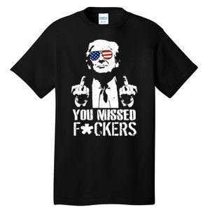 Donald Trump You Missed Fight Fight Fight Tall T-Shirt