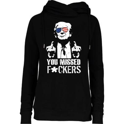 Donald Trump You Missed Fight Fight Fight Womens Funnel Neck Pullover Hood