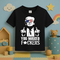 Donald Trump You Missed Fight Fight Fight Toddler T-Shirt
