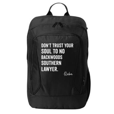 Dont Trust Your Soul To No Backwoods Southern LawyerReba City Backpack