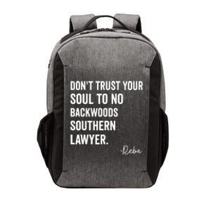 Dont Trust Your Soul To No Backwoods Southern LawyerReba Vector Backpack