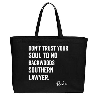 Dont Trust Your Soul To No Backwoods Southern LawyerReba Cotton Canvas Jumbo Tote