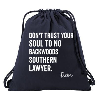 Dont Trust Your Soul To No Backwoods Southern LawyerReba Drawstring Bag