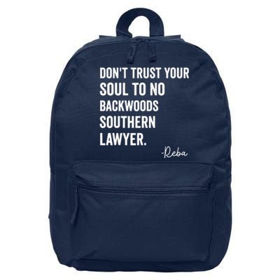 Dont Trust Your Soul To No Backwoods Southern LawyerReba 16 in Basic Backpack