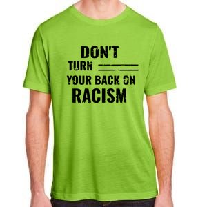 Dont Turn Your Back On Racism Adult ChromaSoft Performance T-Shirt