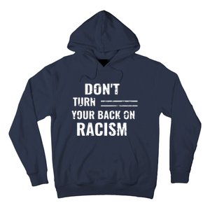 Dont Turn Your Back On Racism Hoodie