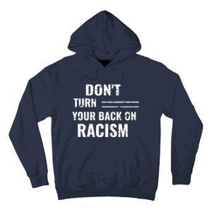 Dont Turn Your Back On Racism Tall Hoodie