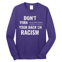 Dont Turn Your Back On Racism Long Sleeve Shirt