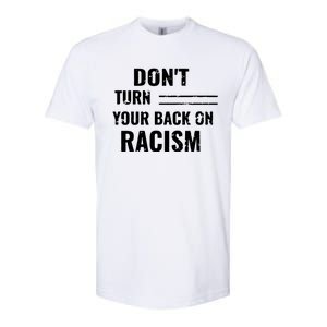 Dont Turn Your Back On Racism Softstyle CVC T-Shirt