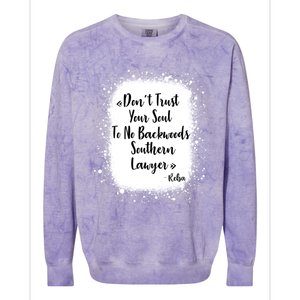 Don't Trust Your Soul To No Backwoods Southern Lawyer Reba Colorblast Crewneck Sweatshirt