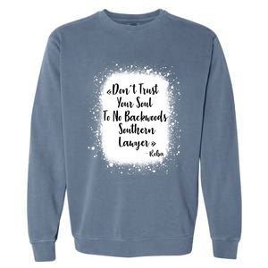 Don't Trust Your Soul To No Backwoods Southern Lawyer Reba Garment-Dyed Sweatshirt