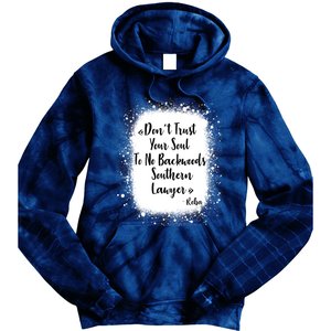 Don't Trust Your Soul To No Backwoods Southern Lawyer Reba Tie Dye Hoodie