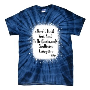 Don't Trust Your Soul To No Backwoods Southern Lawyer Reba Tie-Dye T-Shirt