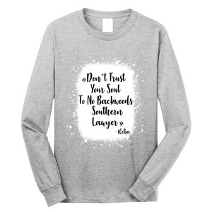 Don't Trust Your Soul To No Backwoods Southern Lawyer Reba Long Sleeve Shirt