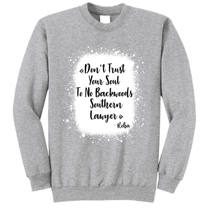 Don't Trust Your Soul To No Backwoods Southern Lawyer Reba Sweatshirt