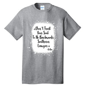 Don't Trust Your Soul To No Backwoods Southern Lawyer Reba Tall T-Shirt