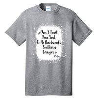 Don't Trust Your Soul To No Backwoods Southern Lawyer Reba Tall T-Shirt