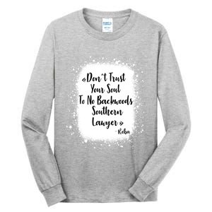 Don't Trust Your Soul To No Backwoods Southern Lawyer Reba Tall Long Sleeve T-Shirt