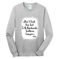 Don't Trust Your Soul To No Backwoods Southern Lawyer Reba Tall Long Sleeve T-Shirt