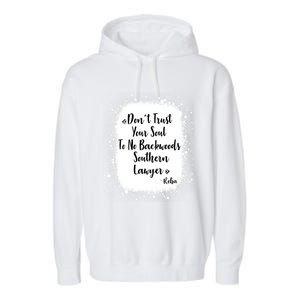 Don't Trust Your Soul To No Backwoods Southern Lawyer Reba Garment-Dyed Fleece Hoodie