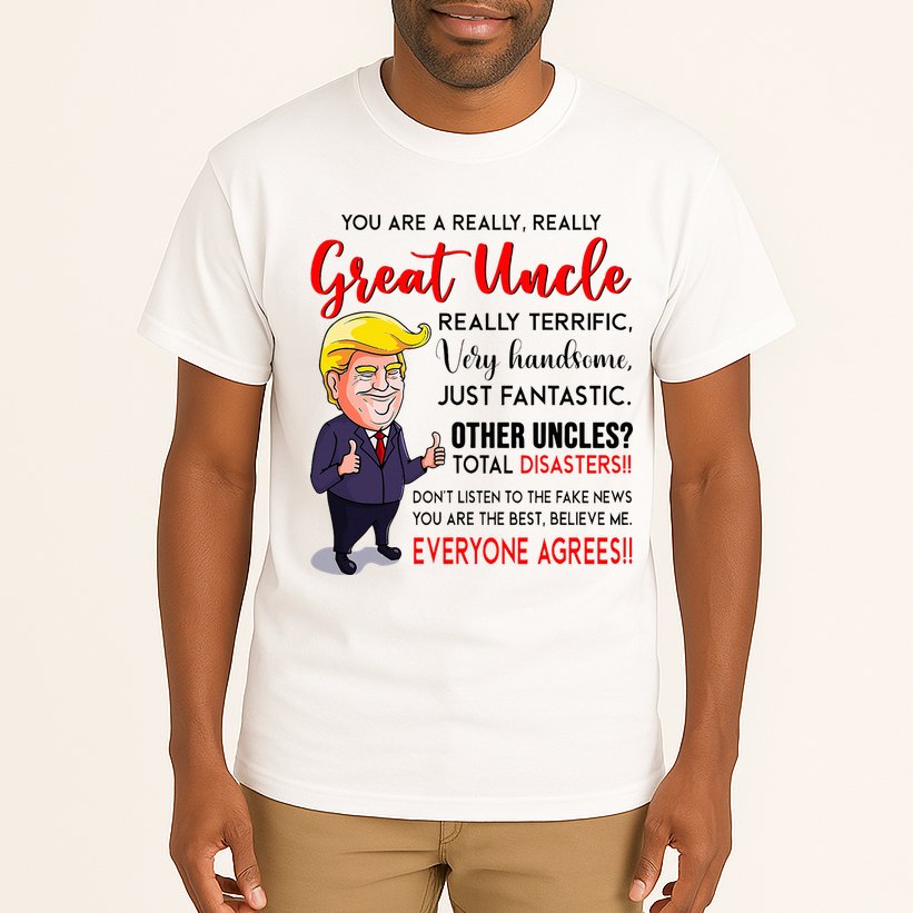 Donald Trump YouRe A Really Great Uncle Uncle Life Tall T-Shirt